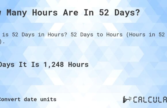 Understanding How Long Is 52 Days: A Complete Guide